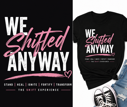 We Shifted Anyway Tee