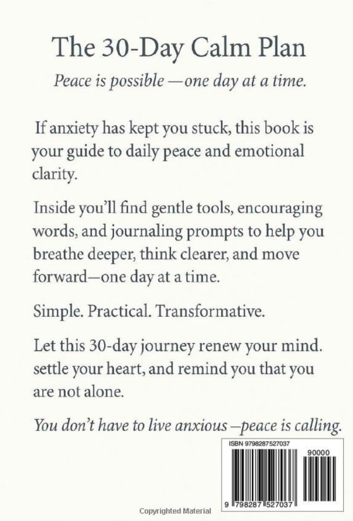 THE 30- DAY CALM PLAN: A Daily Guide to Calm, Confidence & Clarity (Becoming Un-Stuck Together)