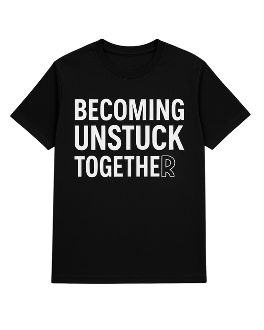 Becoming Unstuck Together Tee – Empowerment Shirt for Faith, Freedom & Movement